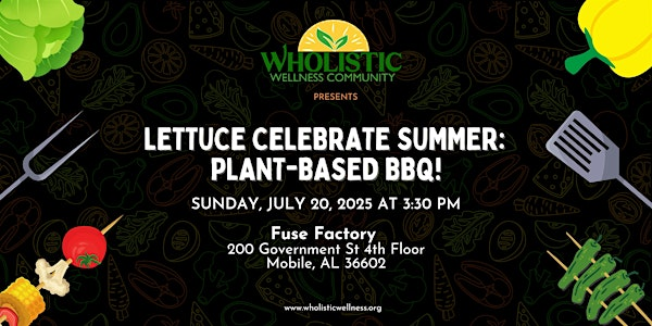 Lettuce Celebrate Summer:  Plant-Based BBQ! | Fuse Project