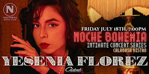 Noche Bohemia ⚡ Intimate concert featuring Yesenia Florez (Colombia) | Calabash Bistro