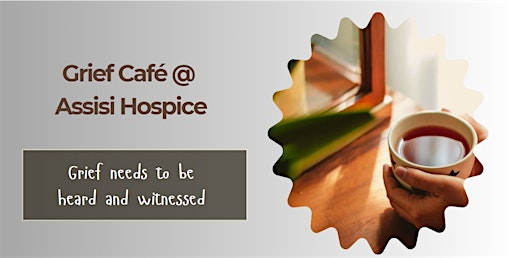 Grief Café | Assisi Hospice