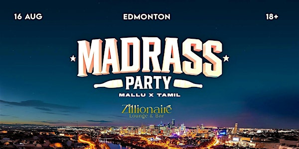 EDMONTON MADRASS PARTY | Zillionaires Lounge & Bar