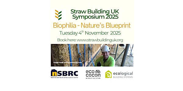 Biophilia – Nature’s Blueprint: Straw Building UK (SBUK) Symposium 2025 | The National Self Build & Renovation Centre