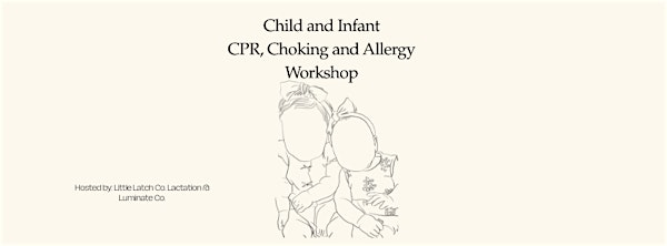 Child and Infant CPR, Choking and Allergies | Luminate Co Wellness Market