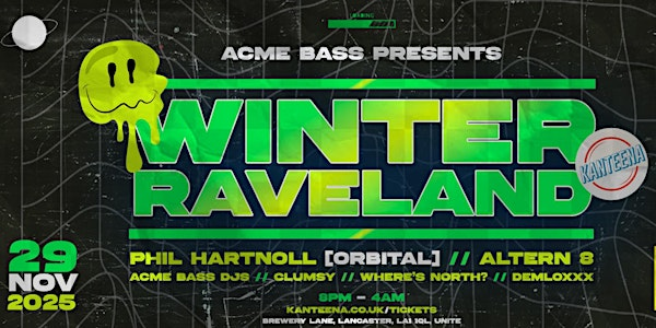 Phil Hartnoll // Altern 8 // Mark Archer // Acme Bass DJs + more! | Kanteena