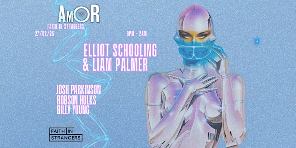 Amor Sounds: Elliot Schooling + Liam Palmer | Faith In Strangers