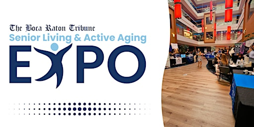 The Boca Raton Tribune Senior Living & Active Aging Expo | 980 Spaces