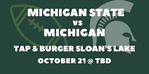 Michigan State vs. Michigan Football Game Watch | Sept.21st | Tap & Burger Sloan's Lake