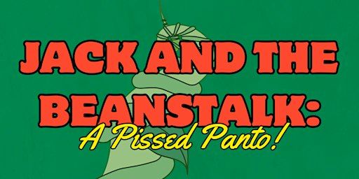 Jack and the Beanstalk: A Pissed Panto | PRSC The Space