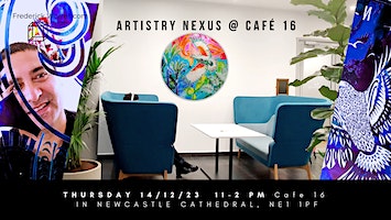 Artistry Nexus Workshop @ Café 16 Newcastle Cathedral. | Cafe 16 in Newcastle Cathedral