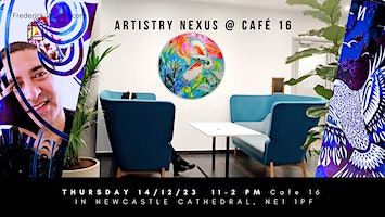 Artistry Nexus Workshop @ Café 16 Newcastle Cathedral. | Cafe 16 in Newcastle Cathedral