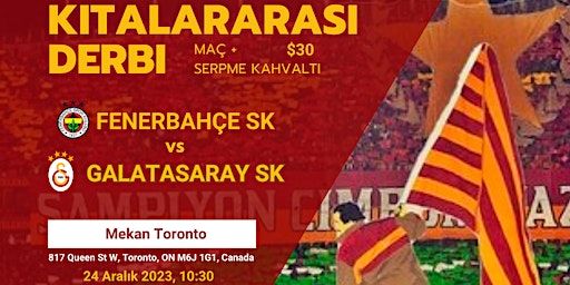 Fenerbahçe-Galatasaray Kıtalararası Derbi | Mekan Toronto
