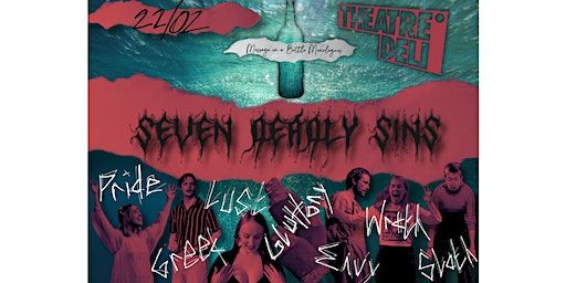 Message in a Bottle Monologues - Seven Deadly Sins | Theatre Deli