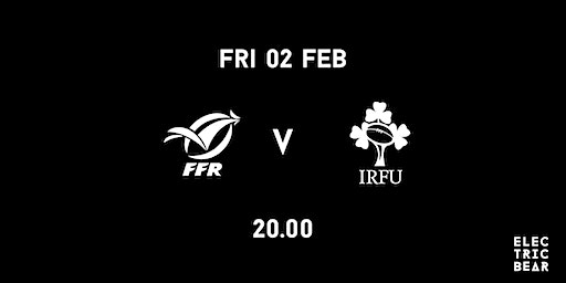 The Six Nations: France V Ireland | Electric Bear Brewing Co.