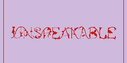 UNSPEAKABLE (Exhibition & Book Launch) | New House Art Space & Gallery
