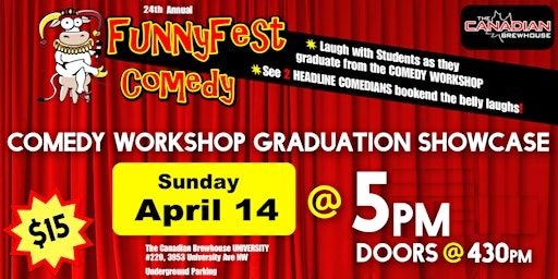 Sunday, APRIL 14 @ 5pm - FunnyFest COMEDY Workshop Graduation - Calgary | THE CANADIAN BREWHOUSE UNIVERSITY