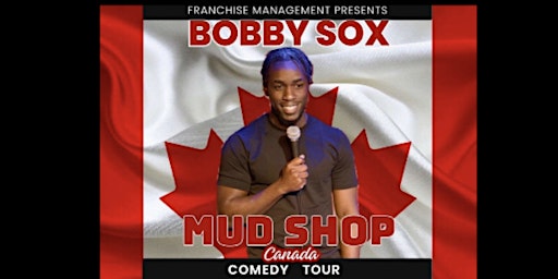 BOBBY SOX - MUD SHOP COMEDY TOUR CANADA - WINNIPEG | Infinity Ultra Lounge & Bar