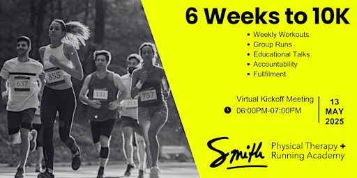 6 Weeks to 10K! | Smith Physical Therapy + Running Academy