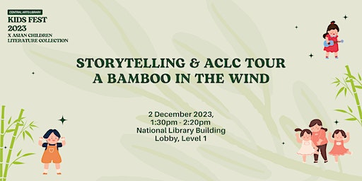 Storytelling & ACLC Tour- A Bamboo in the Wind | Kids Fest 2023 | National Library - Lobby, Level 1