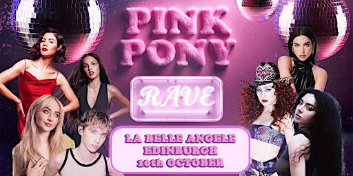 Pink Pony Rave (Edinburgh) | La Belle Angele
