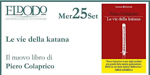 LE VIE DELLA KATANA il nuovo libro di Piero Colaprico | Via Vallarsa, 11