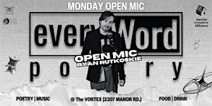 every.Word Poetry's Open Mic | Ft. Ryan Rutkoskie  | Hosted by Jay Writes | The VORTEX