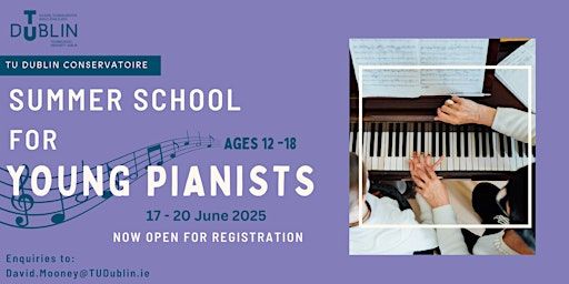 Summer School for Young Pianists | TU Dublin, East Quad
