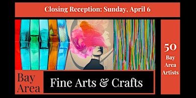 Closing Reception, Bay Area Fine Arts & Crafts | Sausalito Center For The Arts