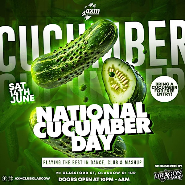 NATIONAL CUCUMBER DAY @ AXM | AXM Glasgow