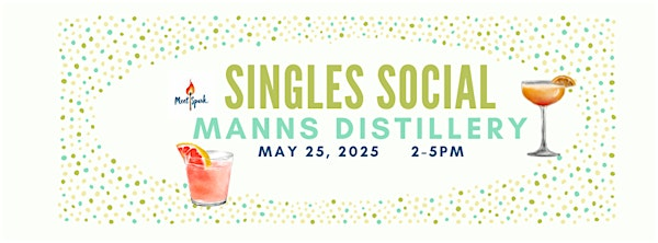Single's Social, Enjoy an afternoon of craft cocktails and fun! | Manns Distillery