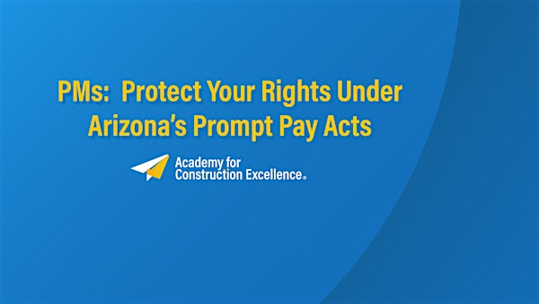 PMs: Protect Your Rights Under AZ's Prompt Pay Act | Small Giants