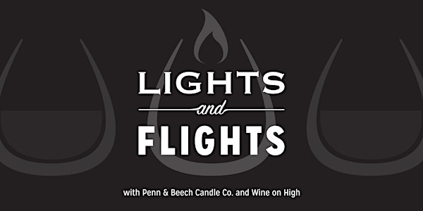 Lights and Flights with  Wine on High and Penn and Beech Candle Co. | Penn & Beech Candle Co.