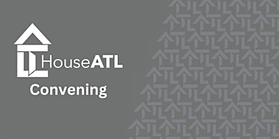 HouseATL August 2025 Convening | Morrow Center
