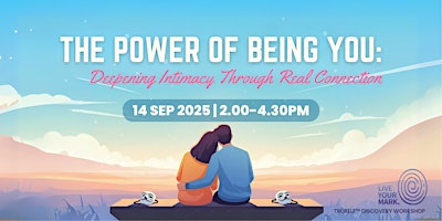 The Power of Being You: Deepening Intimacy Through Real Connection | Singapore