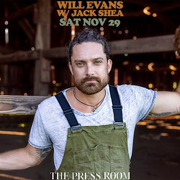 Will Evans w/ Jack Shea | The Press Room - Upstairs