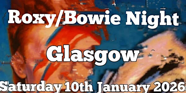 Roxy/ Bowie Night Glasgow | Tradeston Ex-Servicemens Club