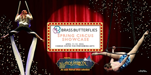 Brass Butterflies 2026 Spring Circus Showcase (Sunday Matinée) | Conrad Centre for the Performing Arts