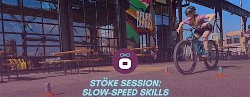 Stöke Session: Slow-Speed Skills | Bauhaus Brew Labs