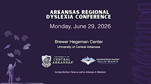 2026 Arkansas Regional Dyslexia Conference | UCA Brewer Hegeman Conference Center