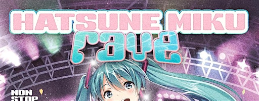 HATSUNE MIKU RAVE FORT WORTH | The Rail