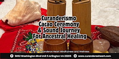Friday Curanderismo Cacao Ceremony & Sound Bath For Ancestral Healing | Curanderas Heart Mindfulness and Wellness Center