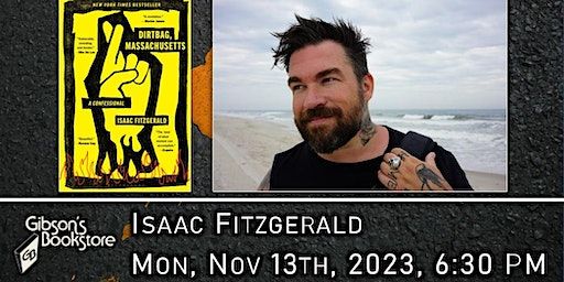 Author Isaac Fitzgerald, with Dirtbag, Massachusetts: A Confessional | Gibson's Bookstore