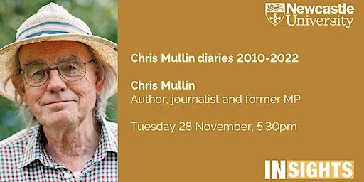 Didn’t you use to be Chris Mullin? Diaries 2010-2022 | Curtis Auditorium