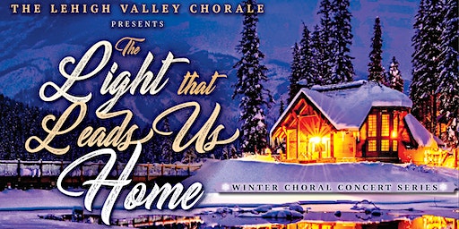 LV Chorale Winter Concert Series: The Light That Leads Us Home | First Presbyterian Church