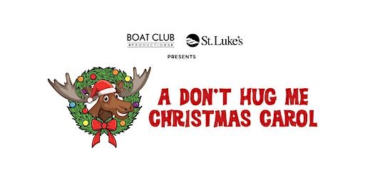 A Don't Hug Me Christmas Carol | Spirit of the North Theater - Fitger's Duluth