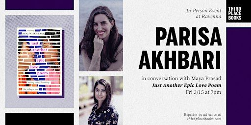 Parisa Akhbari with Maya Prasad — 'Just Another Epic Love Poem' | Third Place Books