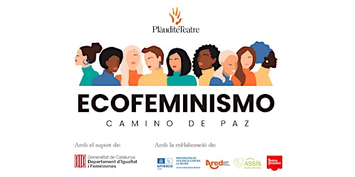 Ecofeminismo: camino de paz | Edificio Freixas - Sala Plàudite Teatre