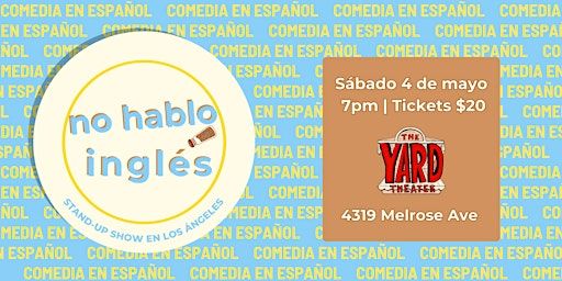 No Hablo Inglés Comedy | The Yard Theater