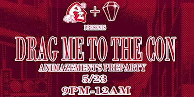 Drag Me To The Con: Animazement PreParty! | Ruby Deluxe
