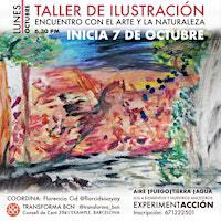 TALLER DE ILUSTRACION, ENCUENTRO CON EL ARTE Y LA NATURALEZA | C/ del Consell de Cent, 394