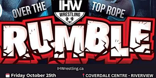 IHW Wrestling: Over The Top Rope RUMBLE - Riverview | Coverdale Centre