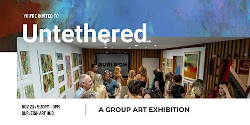 'Untethered' — Group Exhibition | Burleigh Art Hub